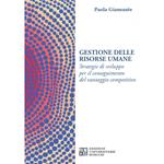 Gestione delle risorse umane. Strategie di sviluppo per il conseguimento del vantaggio competitivo