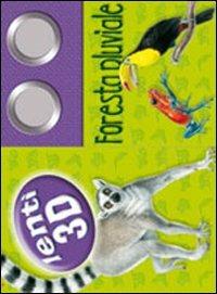 La foresta pluviale. Ediz. illustrata. Con gadget - copertina