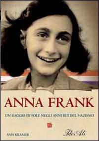 Anna Frank. Un raggio di sole negli bui del nazismo - Ann Kramer - copertina