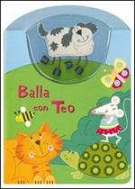 Balla con Teo. Ediz. illustrata