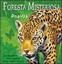 Foresta misteriosa. Libro pop-up. Ediz. illustrata - copertina