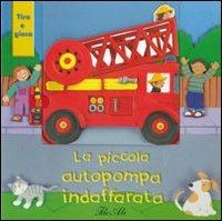 La piccola autopompa indaffarata. Ediz. illustrata. Con gadget - copertina