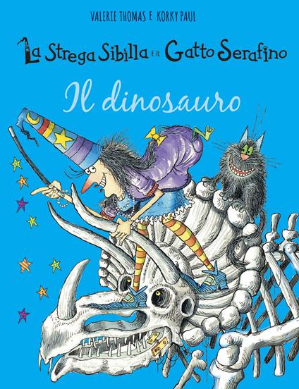 Il dinosauro. La strega Sibilla e il gatto Serafino. Ediz. a colori - Valerie Thomas,Paul Korky - copertina
