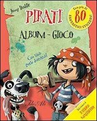 Pirati. Album gioco. Con adesivi - Jonny Duddle - Libro - IdeeAli -  Creatività bambini