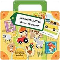 Tutti in campagna! La mia valigetta. Ediz. illustrata - copertina