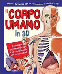 Il corpo umano in 3D. Con gadget - copertina