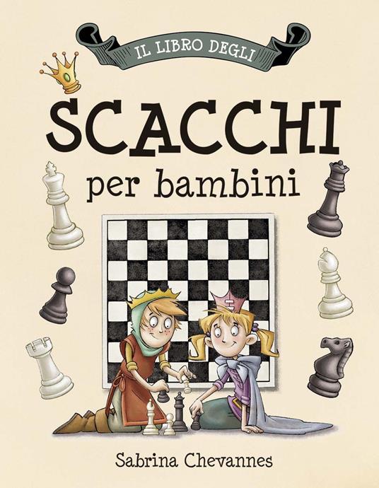 Il libro degli scacchi per bambini - Sabrina Chevannes - copertina