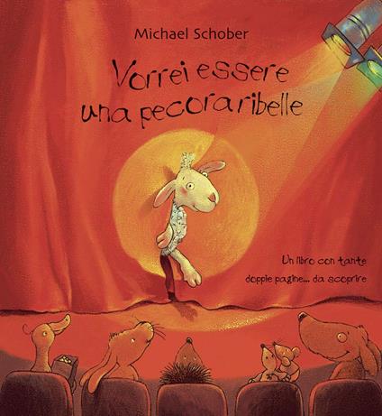 Vorrei essere una pecora ribelle. Ediz. illustrata - Michael Schober - copertina