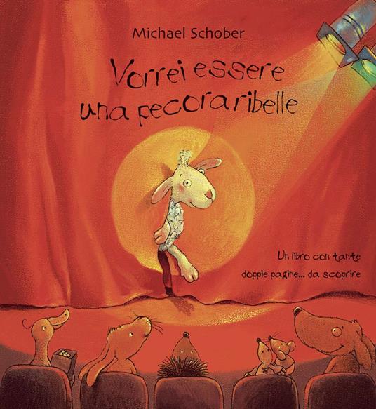 Vorrei essere una pecora ribelle. Ediz. illustrata - Michael Schober - copertina