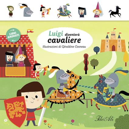 Luigi diventerà cavaliere. Libri animati. Ediz. illustrata - copertina
