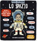 Lo spazio. Piccoli esploratori. Ediz. illustrata