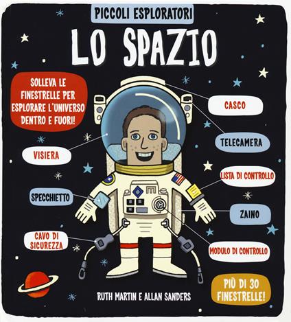 Lo spazio. Piccoli esploratori. Ediz. illustrata - Ruth Martin,Allan Sanders - copertina