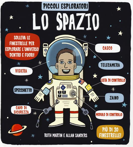 Lo spazio. Piccoli esploratori. Ediz. illustrata - Ruth Martin,Allan Sanders - copertina