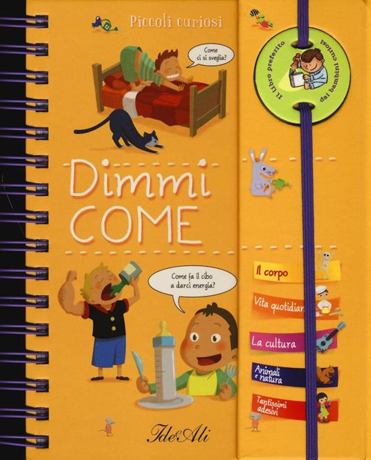 Dimmi come. Piccoli curiosi. Con adesivi. Ediz. illustrata - Isabelle Fougère - copertina