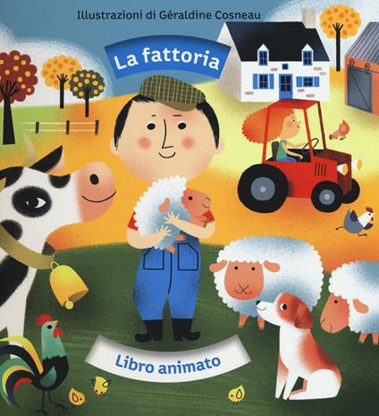 La fattoria. Libro animato. Ediz. illustrata - Géraldine Cosneau,Sylvie Misslin - copertina