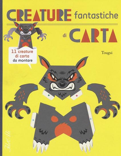 Creature fantastiche di carta. Ediz. illustrata - Tougui - copertina