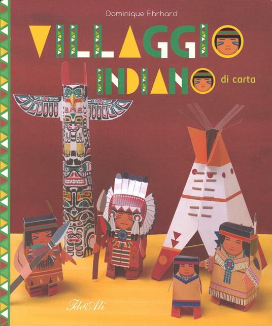Villaggio indiano di carta. Ediz. illustrata - Dominique Ehrhard - copertina