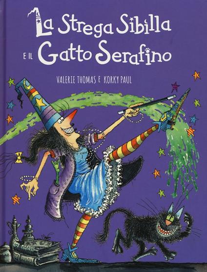 La strega Sibilla e il gatto Serafino - Valerie Thomas,Paul Korky - copertina