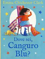 Dove sei, Canguro Blu? Ediz. illustrata