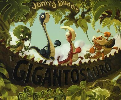 Il gigantosauro. Ediz. a colori - Jonny Duddle - copertina