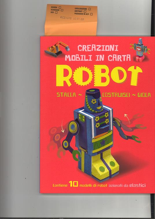 Robot. Creazioni mobili in carta. Stacca, costruisci, gioca. Ediz. a colori. Con gadget - John Malam - copertina