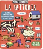 La fattoria. Piccoli esploratori. Ediz. a colori