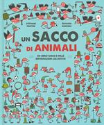 Un sacco di animali. Un libro-gioco e mille informazioni col botto! Ediz. a colori