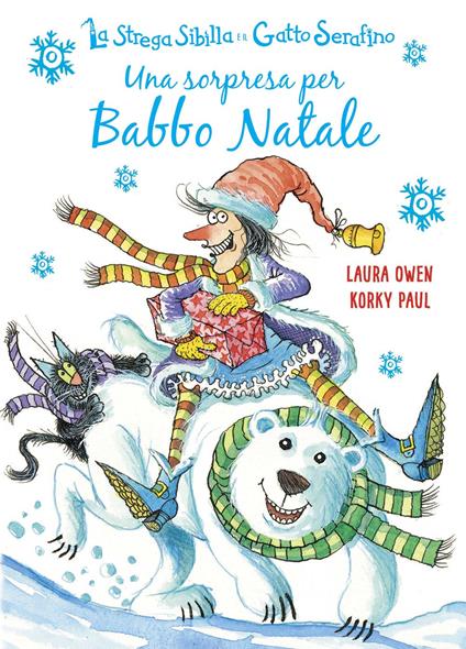 Una sorpresa per Babbo Natale. La strega Sibilla e il gatto Serafino. Ediz. a colori - Laura Owen,Korky Paul - copertina