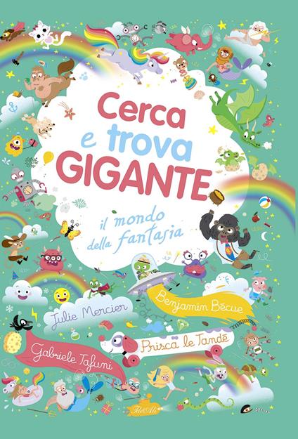 Il mondo della fantasia. Cerca e trova gigante. Ediz. a colori - Julie Mercier,Benjamin Bécue,Gabriele Tafuni - copertina