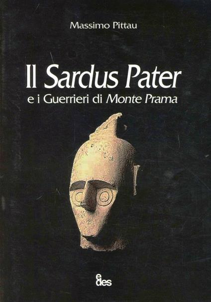 Il Sardus Pater e i guerrieri di Monte Prama - Massimo Pittau - copertina