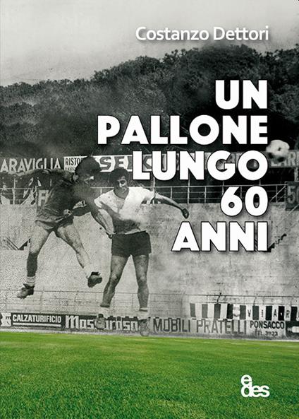 Un pallone lungo 60 anni - Costanzo Dettori - copertina
