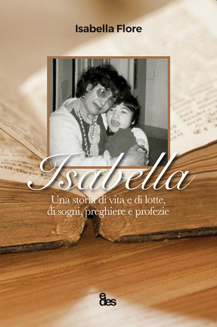 Isabella. Una storia di vita e di lotte, di sogni, preghiere e profezie - Isabella Fiore - copertina