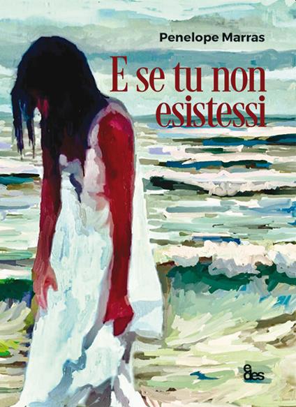 E se tu non esistessi - Penelope Marras - copertina