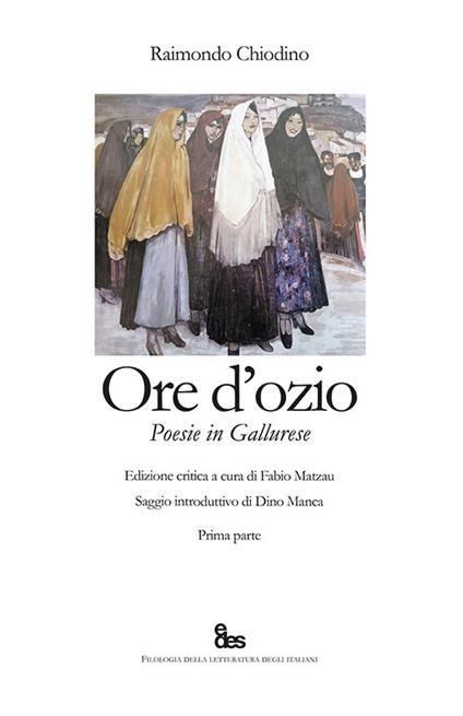 Ore d'ozio. Poesie in gallurese. Ediz. critica - Raimondo Chiodino - copertina