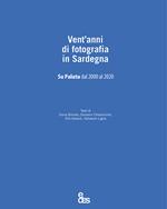 Vent'anni di fotografia in Sardegna. Su Palatu dal 2000 al 2020