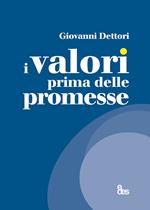 I valori prima delle promesse