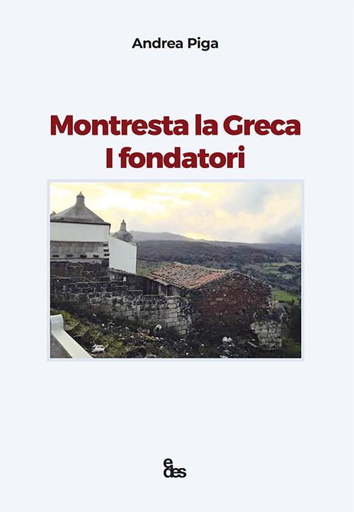 Montresta la grana. I fondatori. Ediz. italiana e spagnola - Andrea Piga - copertina
