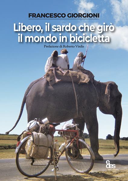 Libero, il sardo che girò il mondo in bicicletta - Francesco Giorgioni - copertina