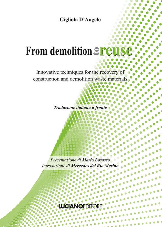 From demolition to reuse. Innovative techniques for the recovery of construction and demolition waste materials - Gigliola D'Angelo - copertina