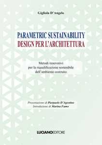 Parametric sustainability design per l'architettura. Metodi innovativi per la riqualificazione sostenibile dell'ambiente costruito
