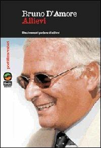 Allievi. Dieci maestri parlano di allievi - Bruno D'Amore - copertina