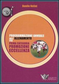 Programmazione annuale dell'allenamento per prima categoria, promozione, eccellenza - Danilo Velini - copertina