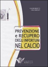 Prevenzione e recupero degli infortuni nel calcio. DVD. Con libro - Claudio Bozzetti,Ivan Carminati - copertina