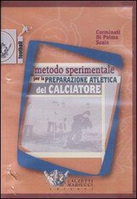 Metodo sperimentale per la preparazione atletica del calciatore. DVD - Ivan Carminati,Enzo Di Palma,Nevio Scala - copertina