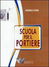 Scuola per il portiere. DVD - Andreas Kopke - copertina