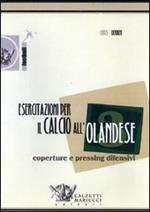 Esercitazioni per il calcio all'olandese. Coperture e pressing difensivi. DVD. Con libro. Vol. 3