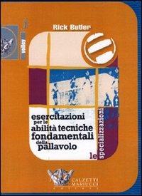 Esercitazioni per le abilità tecniche fondamentali della pallavolo. Le specializzazioni. DVD. Con libro - Rick Butler - copertina