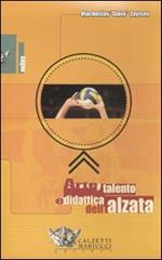 Arte, talento e didattica dell'alzata. DVD. Con libro