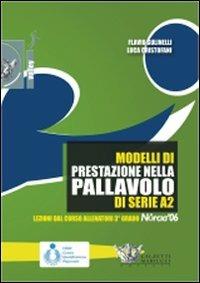 Modelli di prestazione nella pallavolo della serie A2. Con DVD - Flavio Gulinelli,Luca Cristofani - copertina