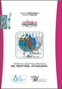 I ruoli nella pallavolo maschile e femminile. Tecnica e didattica del ricettore-attaccante. Con DVD - Marco Mencarelli,Marco Paolini - copertina